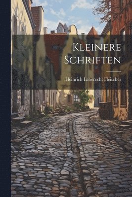 Kleinere Schriften 1