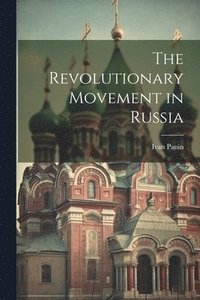 bokomslag The Revolutionary Movement in Russia