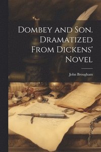 bokomslag Dombey and Son. Dramatized From Dickens' Novel