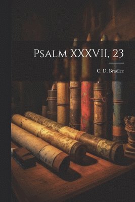 Psalm XXXVII, 23 1