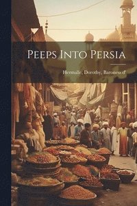 bokomslag Peeps Into Persia