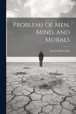 Problems of Men, Mind, and Morals 1