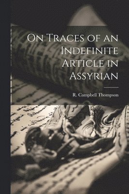 On Traces of an Indefinite Article in Assyrian 1