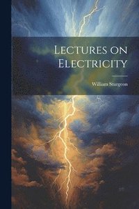 bokomslag Lectures on Electricity