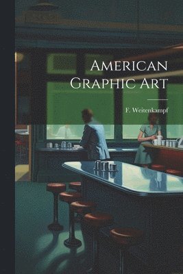 bokomslag American Graphic Art