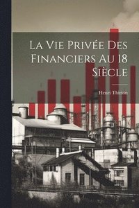 bokomslag La vie Prive des Financiers au 18 sicle