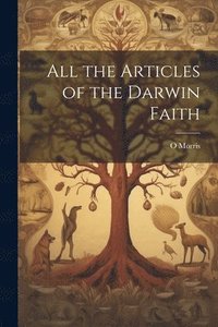 bokomslag All the Articles of the Darwin Faith