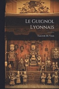 bokomslag Le Guignol Lyonnais