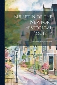 bokomslag Bulletin of the Newport Historical Society