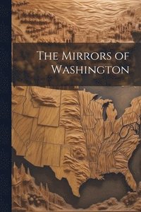 bokomslag The Mirrors of Washington