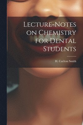 Lecture-Notes on Chemistry for Dental Students 1