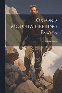 bokomslag Oxford Mountaineering Essays