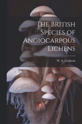 The British Species of Angiocarpous Lichens 1