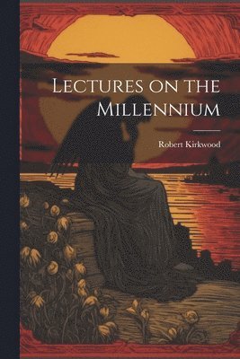 bokomslag Lectures on the Millennium