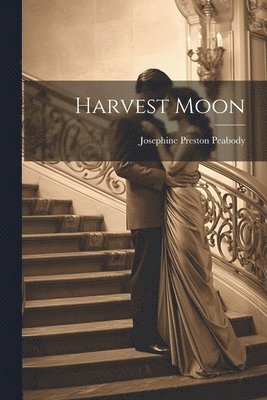 Josephine Preston Peabody - Harvest Moon, Häftad