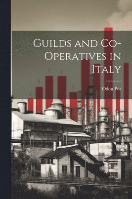 bokomslag Guilds and Co-Operatives in Italy