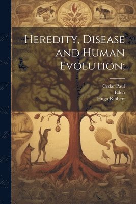 bokomslag Heredity, Disease and Human Evolution;