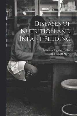 bokomslag Diseases of Nutrition and Infant Feeding