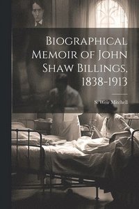 bokomslag Biographical Memoir of John Shaw Billings, 1838-1913