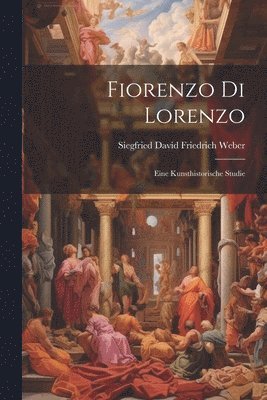 bokomslag Fiorenzo di Lorenzo; eine Kunsthistorische Studie