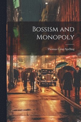 Bossism and Monopoly 1