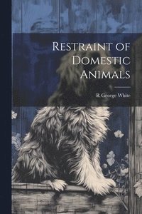 bokomslag Restraint of Domestic Animals