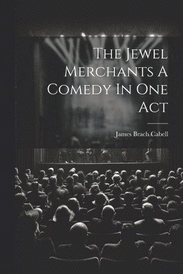 The Jewel Merchants A Comedy In One Act 1