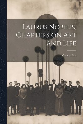 Laurus Nobilis, Chapters on Art and Life 1