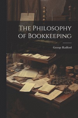 The Philosophy of Bookkeeping 1