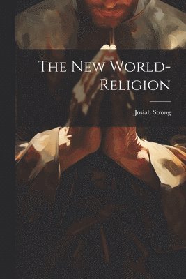 bokomslag The New World-Religion