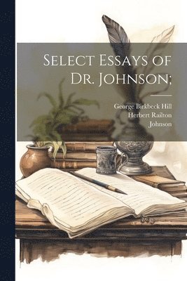 Select Essays of Dr. Johnson; 1