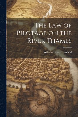bokomslag Law of Pilotage on the River Thames