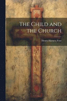The Child and the Church 1