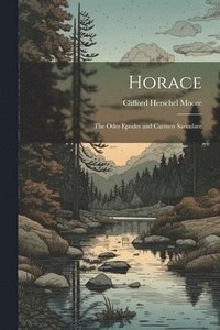 bokomslag Horace; the Odes Epodes and Carmen Saeculare