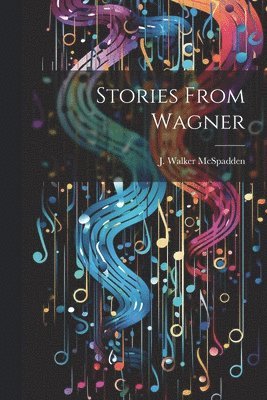 bokomslag Stories From Wagner