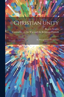Beatriz Scaglia - Christian Unity, Häftad