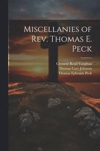 bokomslag Miscellanies of Rev. Thomas E. Peck