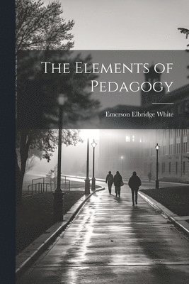 The Elements of Pedagogy 1