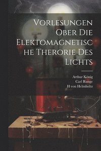 bokomslag Vorlesungen ober die Elektomagnetische Therorie des Lichts