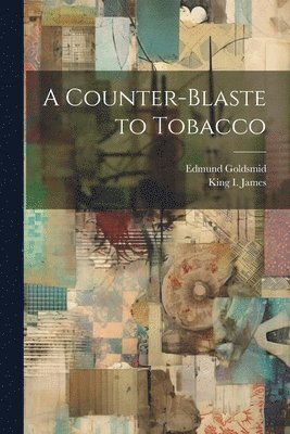 Edmund Goldsmid, King I James - Counter-Blaste to Tobacco, Häftad
