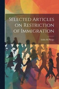 bokomslag Selected Articles on Restriction of Immigration