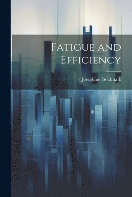 Fatigue and Efficiency 1
