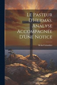bokomslag Pasteur D'Hermas. Analyse Accompagnée D'Une Notice