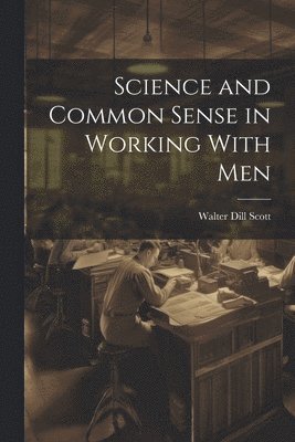 bokomslag Science and Common Sense in Working With Men