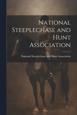 bokomslag National Steeplechase and Hunt Association
