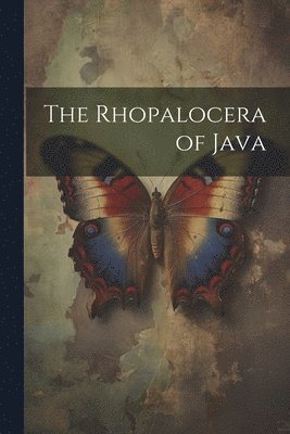 The Rhopalocera of Java 1