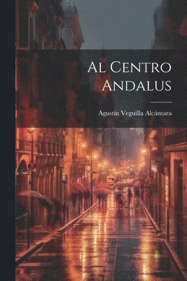 bokomslag Al Centro Andalus