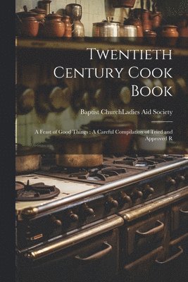 bokomslag Twentieth Century Cook Book