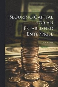 bokomslag Securing Capital for an Established Enterprise