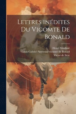 Lettres indites du vicomte de Bonald 1